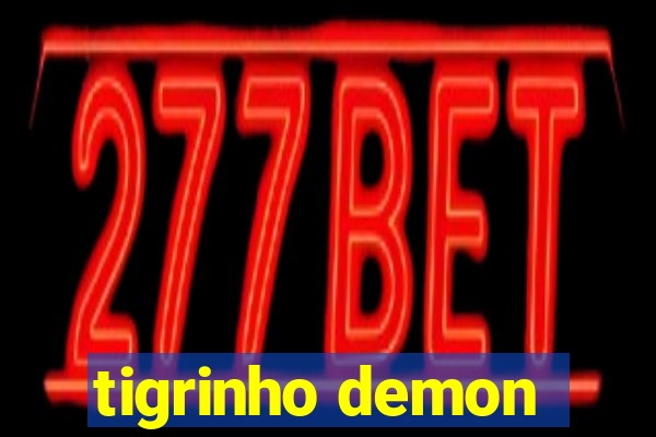 tigrinho demon